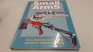 Illustrated History of Small Arms 