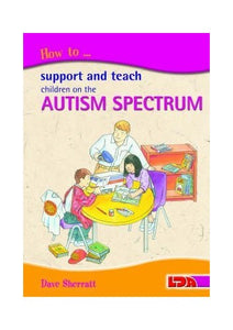 How to Support and Teach Children on the Autism Spectrum 