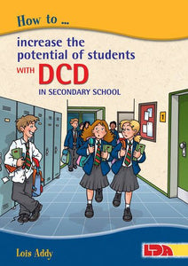 How to Increase the Potential of Students with DCD (Dyspraxia) in Secondary School 