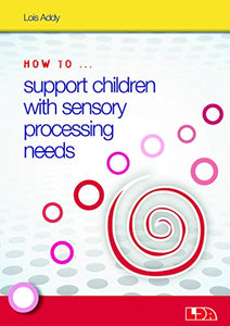 How to Support Children with Sensory Processing Needs 