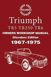 Triumph TR5, 250, TR6 Owners Workshop Manual 