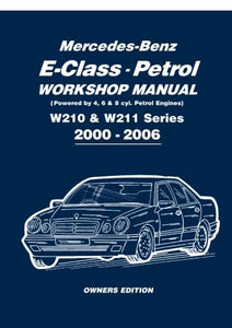 Mercedes-Benz E-class Petrol Workshop Manual W210 & W211 Series 2000-2006 Owners Edition 