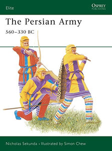 The Persian Army 560–330 BC 