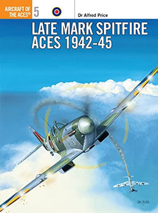 Late Mark Spitfire Aces 1942–45 