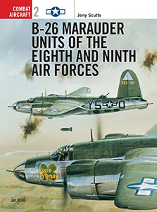 B-26 Marauder Units of the Eighth and Ninth Air Forces 