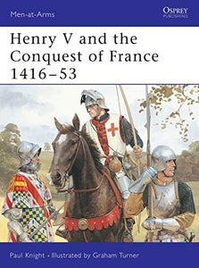 Henry V and the Conquest of France 1416–53 