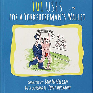 101 Uses for a Yorkshireman's Wallet 