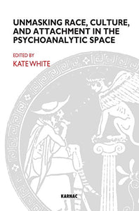 Unmasking Race, Culture, and Attachment in the Psychoanalytic Space 