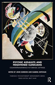 Psychic Assaults and Frightened Clinicians 