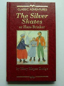 The Silver Skates, or, Hans Brinker 