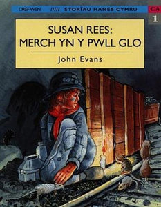 Storiau Hanes Cymru: Susan Rees, Merch yn y Pyllau Glo 