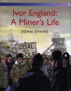 Welsh History Stories: Ivor England: A Miner's Life 