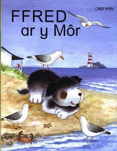 Cyfres Ffred Ci'r Fferm: Ffred ar y Môr 