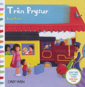 Cyfres Gwthio, Tynnu, Troi: Trên Prysur/Busy Train 