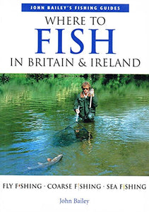 Where to Fish in Britain & Ireland 