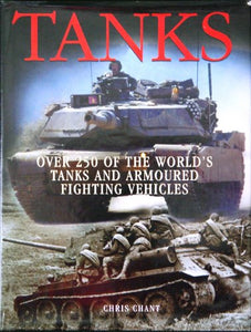 Tanks: Over 250 of the World's Tanks and Armoured Fighting Vehicles 