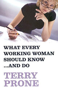 What Every Working Woman Should Know ...and Do 