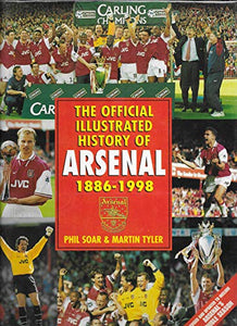 THE OFFICIAL ILLUSTRATED HISTORY OF ARSENAL 1886-1998. 