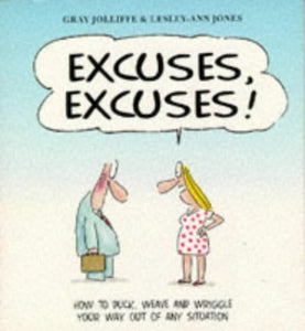 Excuses, Excuses 