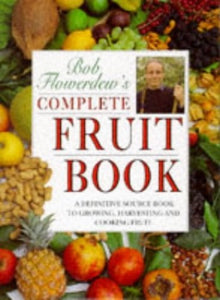 Bob Flowerdew's Complete Fruit Book 