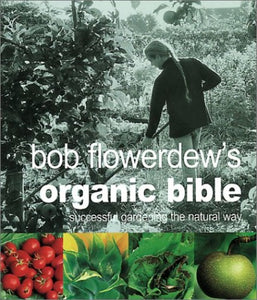 Bob Flowerdew's Organic Bible 