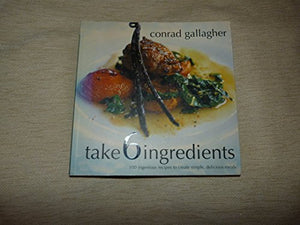 Take 6: Few Ingredients Make Delicious Meals 