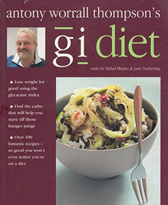 Antony Worrall Thompson's GI Diet 