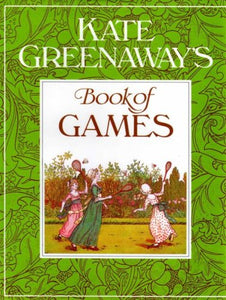 Kate Greenaway's Book of Games 