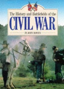 The History and Battlefields of the Civil War 