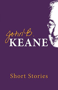 The Short Stories of John B. Keane 