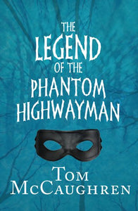 The Legend of the Phantom Highwayman 