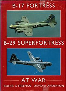 B-17 Fortress and B-29 Superfortress at War 