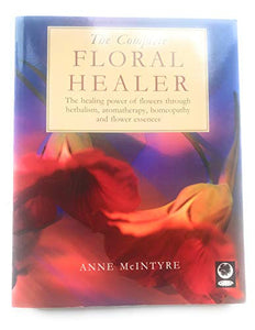 The Complete Floral Healer 