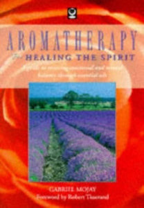 Aromatherapy for Healing the Spirit 