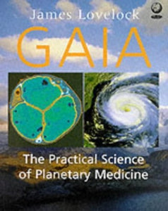 Gaia - The Practical Science of Planetary Medicine 