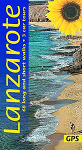 Lanzarote Guide: 68 long and short walks with detailed maps and GPS; 3 car tours with pull-out map 