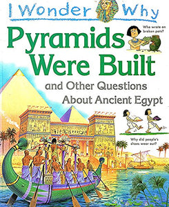 I Wonder Why Pyramids Were Built and Other Questions About Ancient Egypt 