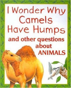 I Wonder Why Camels Have Humps 