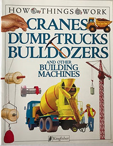 Cranes, Dump Trucks, Bulldozers 