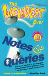 The Weirdest Ever Notes and Queries 