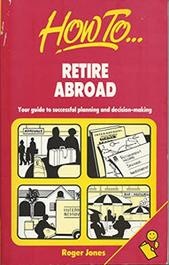 How to Retire Abroad 