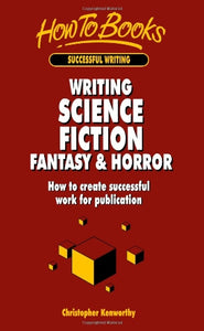 Writing Science Fiction, Fantasy and Horror 