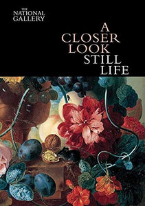 A Closer Look: Still Life 