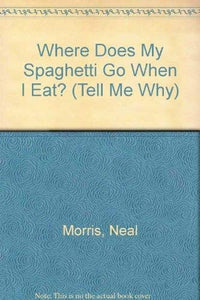 Where Does My Spaghetti Go When I Eat? 