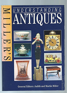 Miller's Understanding Antiques 