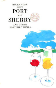 Roger Voss' Guide to Port and Sherry 