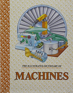 ILLUSTRATED DICTIONARY OF MACHINES 