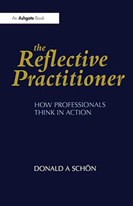 The Reflective Practitioner 