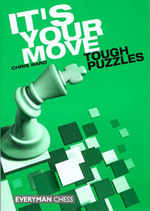 It's Your Move: Tough Puzzles 