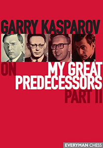 Gary Kasparov on My Great Predecessors 